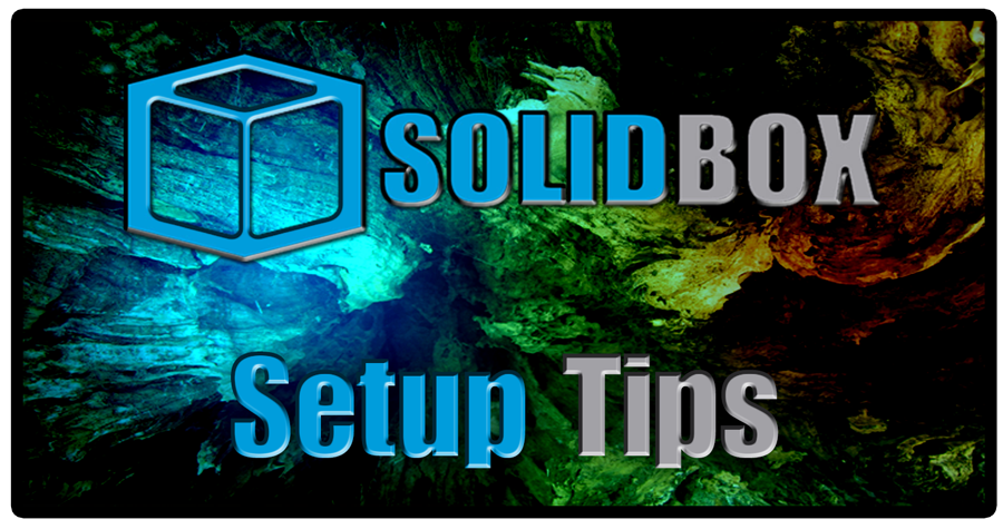 SolidBox Setup Tips